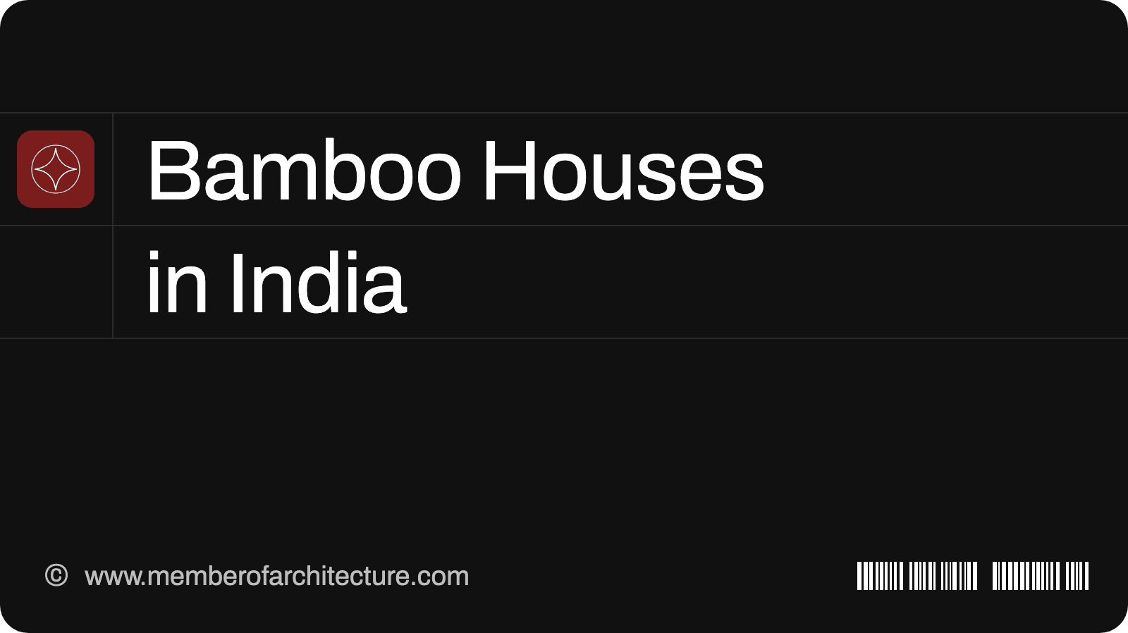 Bamboo House Construction in India: Species, Treatment, Joints and Rules
