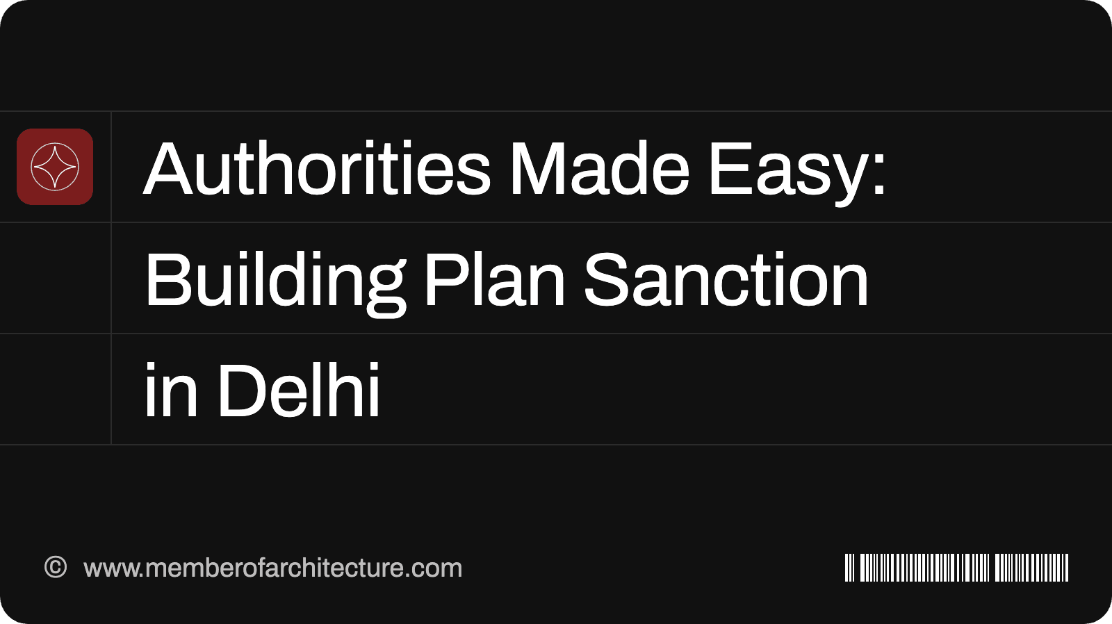 Authorities Made Easy: Building Plan Sanction and Land Use in Delhi (2026 Guide)