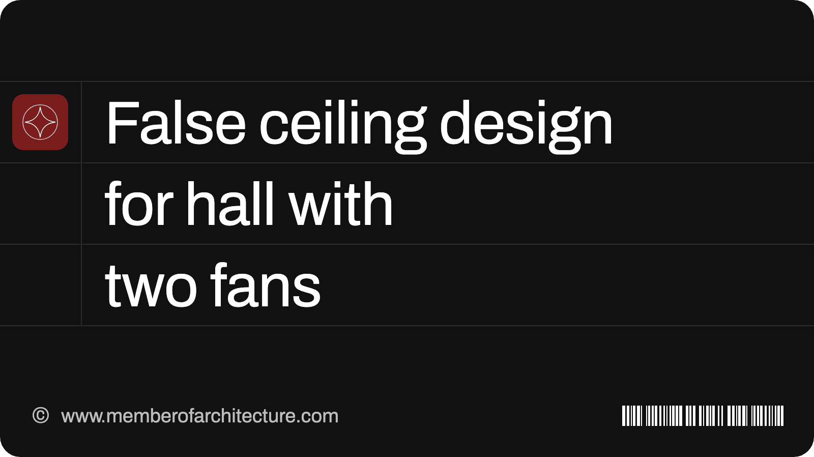 False Ceiling Design for Hall, Including Halls with Two Fans