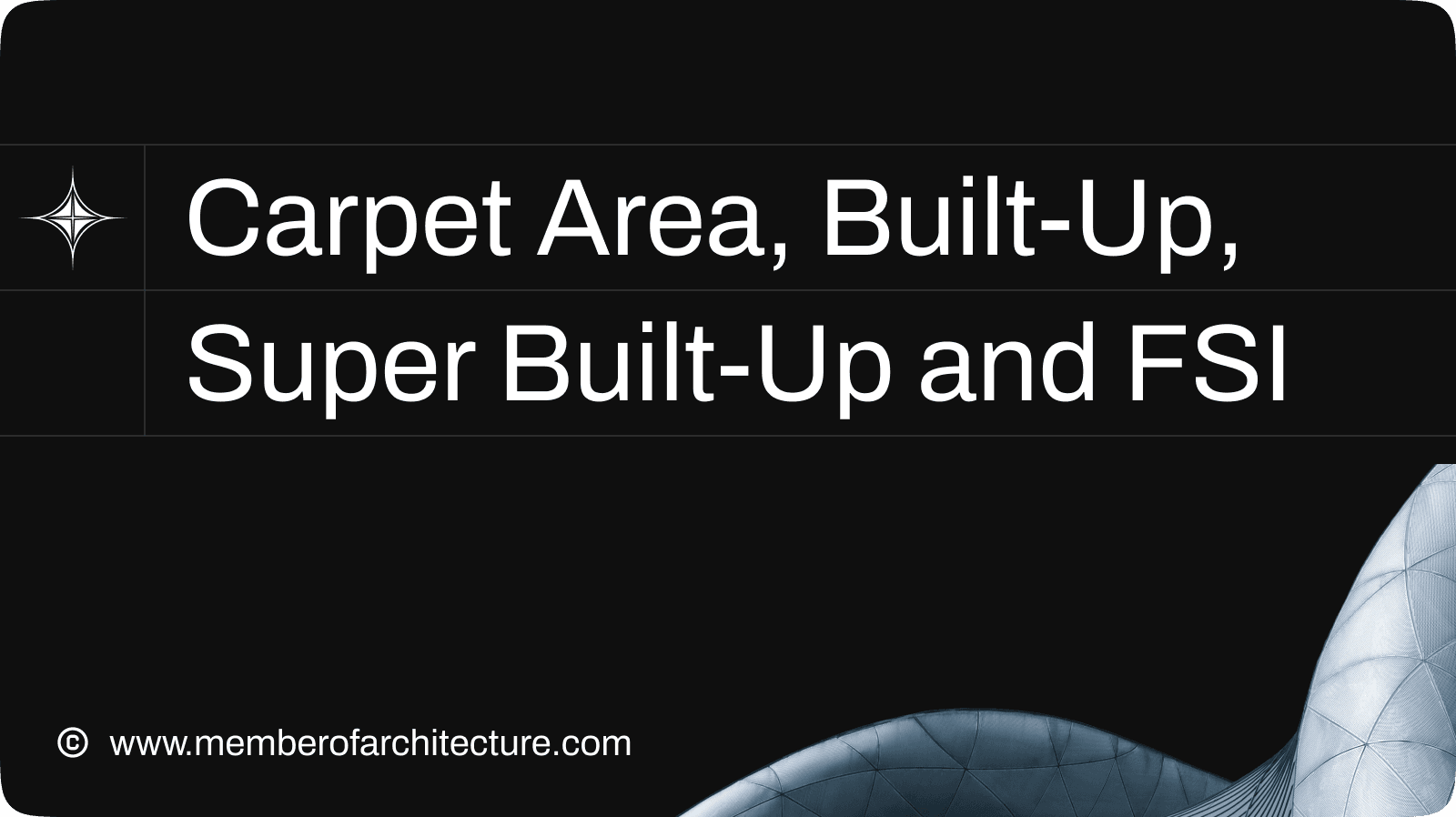 Carpet Area, Built-Up, Super Built-Up and FSI: What You Are Actually Paying For (2026)