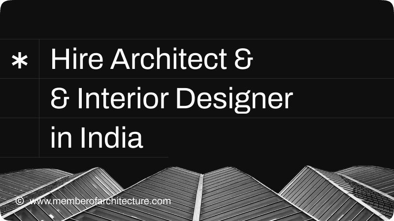 How to Hire an Architect or Interior Design in India Guide : MOA