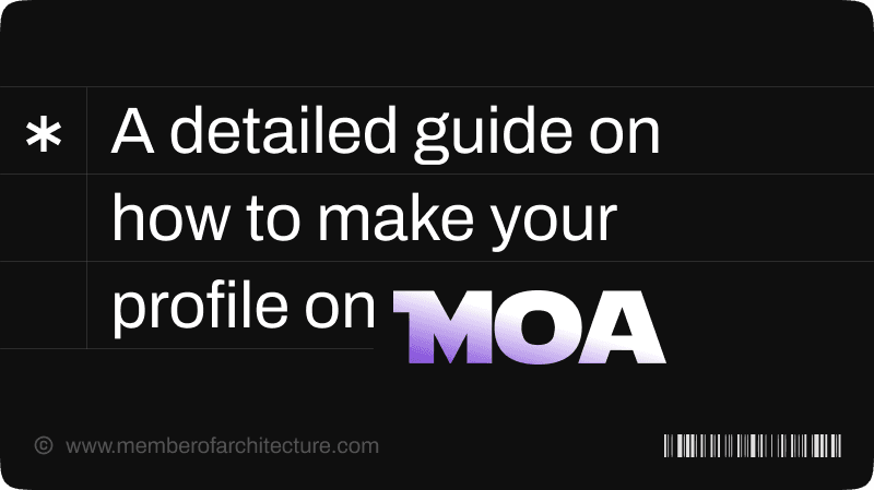 Your Ultimate Guide to Creating a Winning Profile on Member of Architecture (MOA)